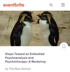 Steps Toward an Embodied Psychoanalysis and Psychotherapy: A Workshop